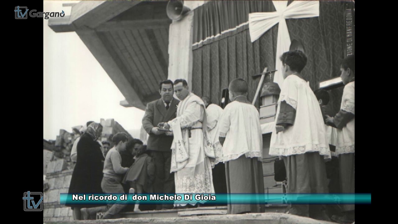 San Giovanni Rotondo nel ricordo di don Michele Di Gioia TvGargano